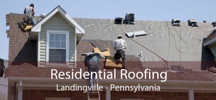 Residential Roofing Landingville - Pennsylvania
