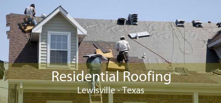 Residential Roofing Lewisville - Texas