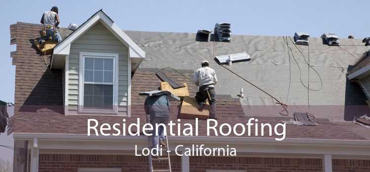 Residential Roofing Lodi - California