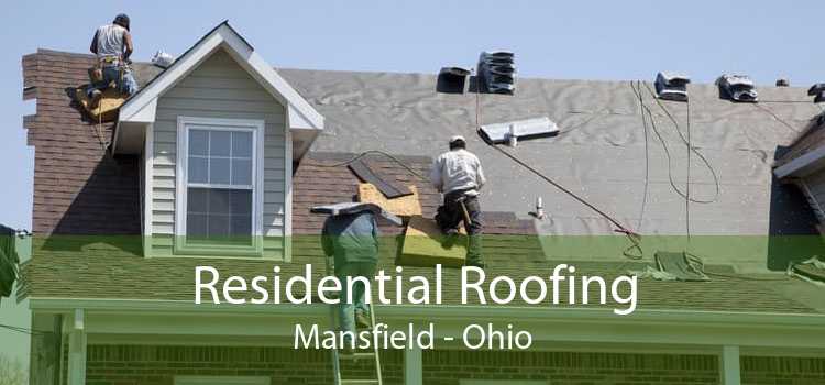 Residential Roofing Mansfield - Ohio