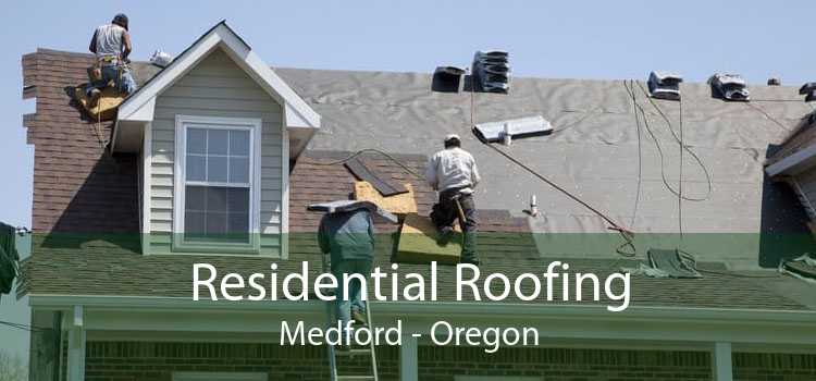 Residential Roofing Medford - Oregon