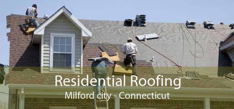 Residential Roofing Milford city - Connecticut