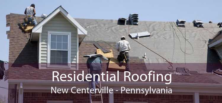 Residential Roofing New Centerville - Pennsylvania