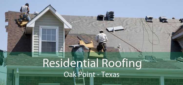 Residential Roofing Oak Point - Texas