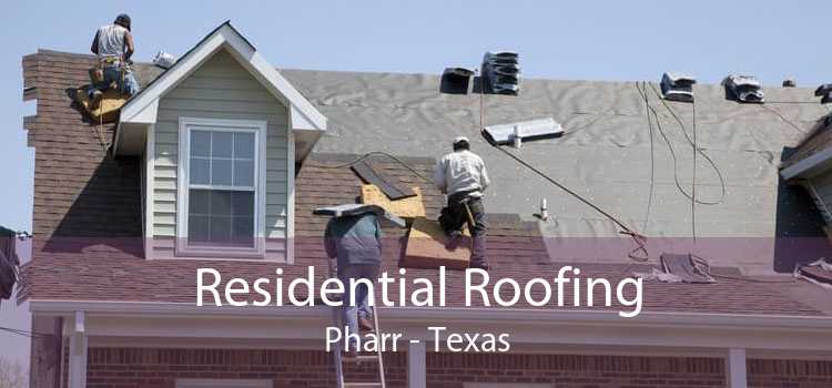 Residential Roofing Pharr - Texas