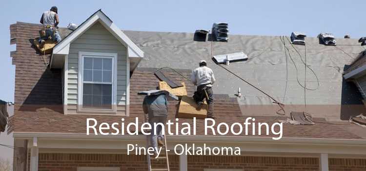 Residential Roofing Piney - Oklahoma