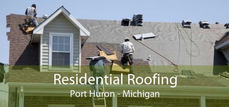 Residential Roofing Port Huron - Michigan