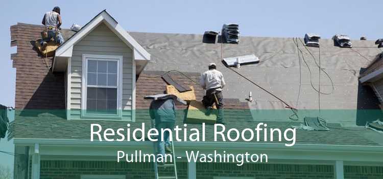 Residential Roofing Pullman - Washington