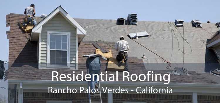 Residential Roofing Rancho Palos Verdes - California