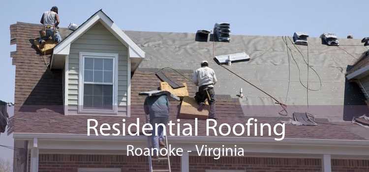 Residential Roofing Roanoke - Virginia