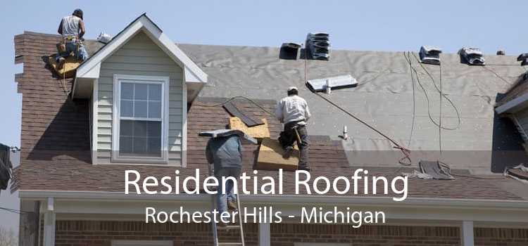 Residential Roofing Rochester Hills - Michigan