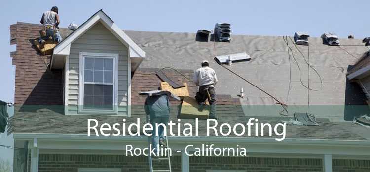 Residential Roofing Rocklin - California