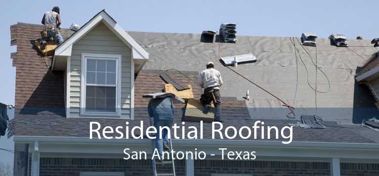 Residential Roofing San Antonio - Texas