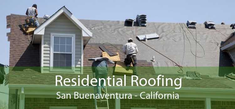 Residential Roofing San Buenaventura - California