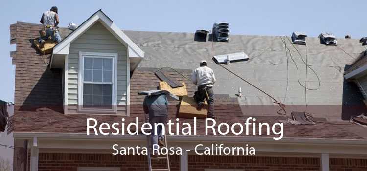 Residential Roofing Santa Rosa - California