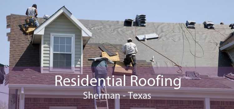 Residential Roofing Sherman - Texas