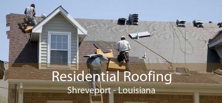 Residential Roofing Shreveport - Louisiana
