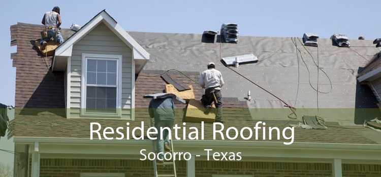 Residential Roofing Socorro - Texas