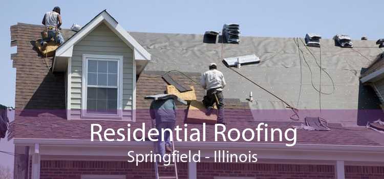 Residential Roofing Springfield - Illinois