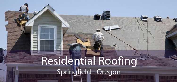Residential Roofing Springfield - Oregon