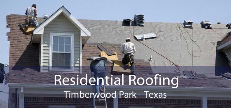 Residential Roofing Timberwood Park - Texas