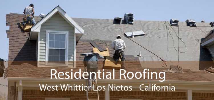 Residential Roofing West Whittier Los Nietos - California