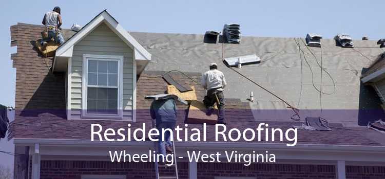 Residential Roofing Wheeling - West Virginia