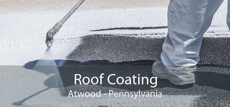 Roof Coating Atwood - Pennsylvania