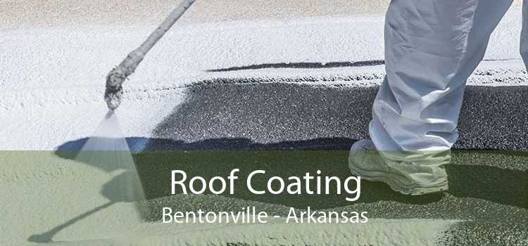 Roof Coating Bentonville - Arkansas
