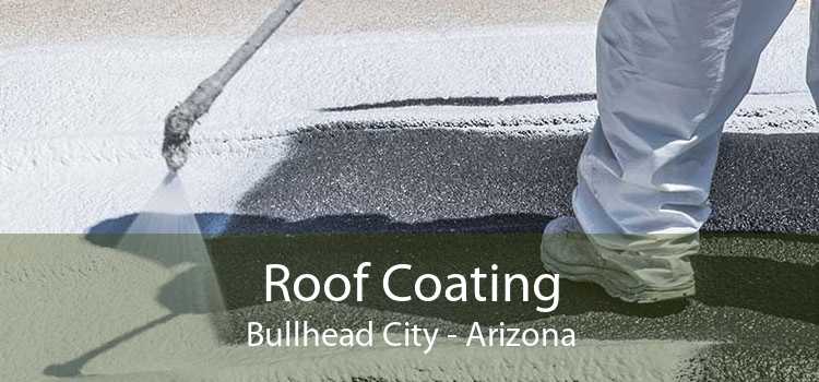 Roof Coating Bullhead City - Arizona