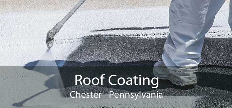 Roof Coating Chester - Pennsylvania