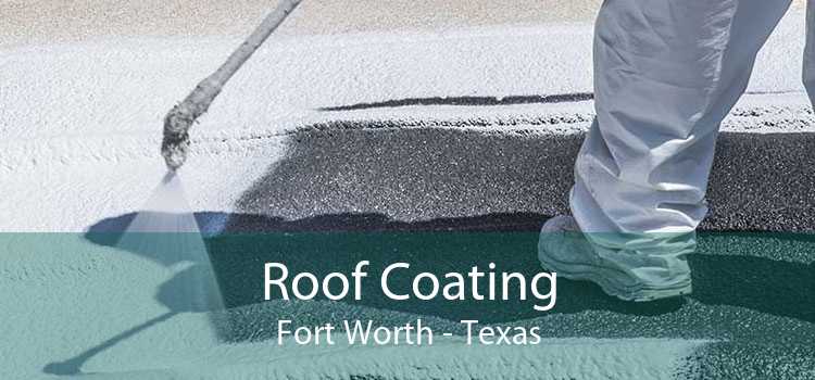 Roof Coating Fort Worth - Texas