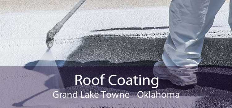 Roof Coating Grand Lake Towne - Oklahoma
