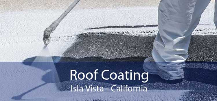 Roof Coating Isla Vista - California