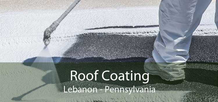 Roof Coating Lebanon - Pennsylvania
