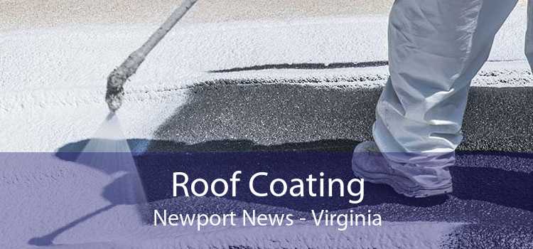 Roof Coating Newport News - Virginia