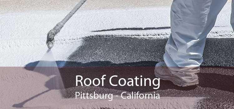 Roof Coating Pittsburg - California