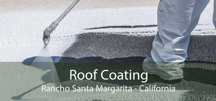 Roof Coating Rancho Santa Margarita - California