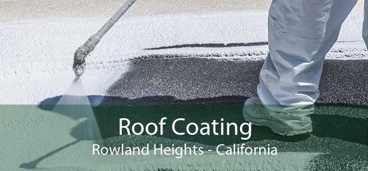Roof Coating Rowland Heights - California