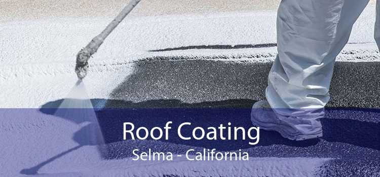 Roof Coating Selma - California