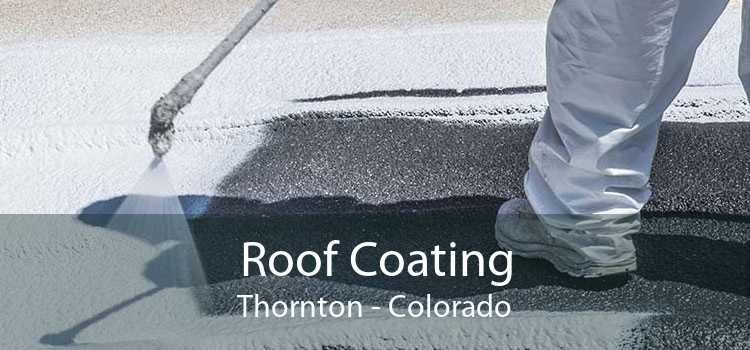 Roof Coating Thornton - Colorado
