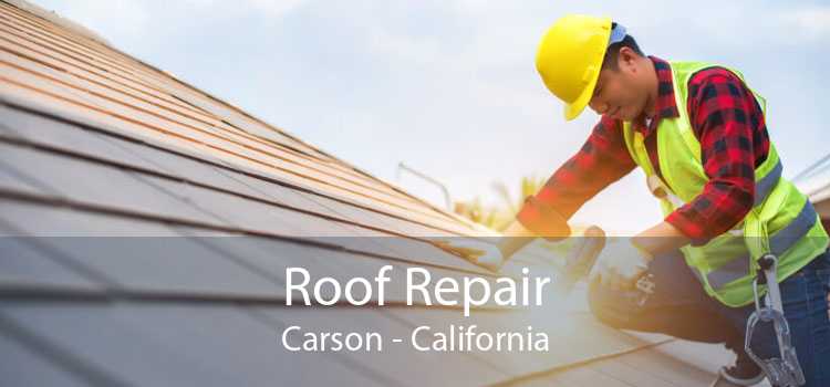 Roof Repair Carson - California