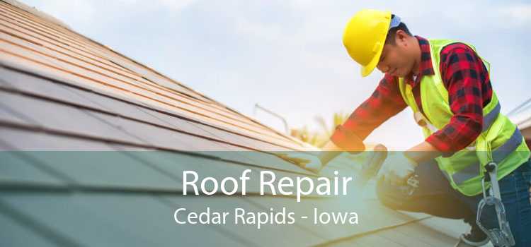 Roof Repair Cedar Rapids - Iowa
