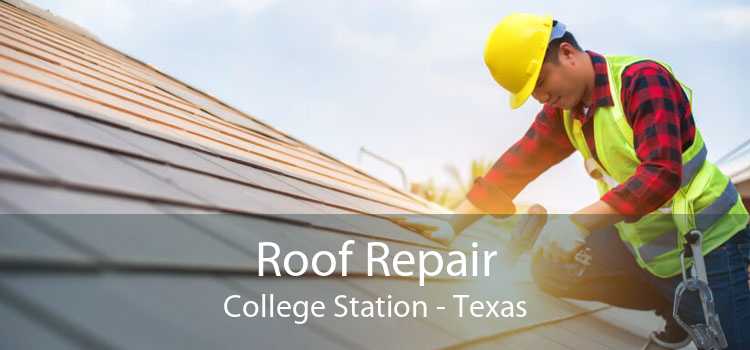 Roof Repair College Station - Texas