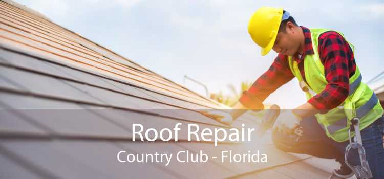 Roof Repair Country Club - Florida