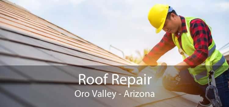 Roof Repair Oro Valley - Arizona