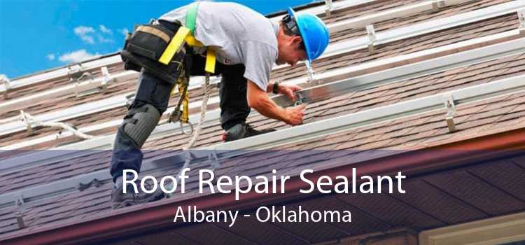 Roof Repair Sealant Albany - Oklahoma