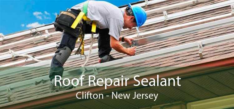 Roof Repair Sealant Clifton - New Jersey