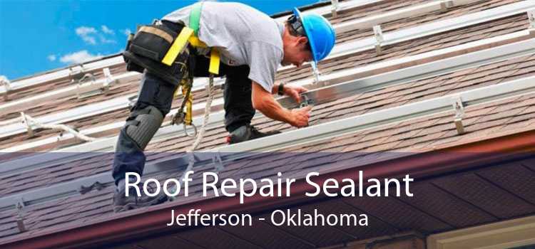 Roof Repair Sealant Jefferson - Oklahoma