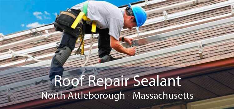 Roof Repair Sealant North Attleborough - Massachusetts